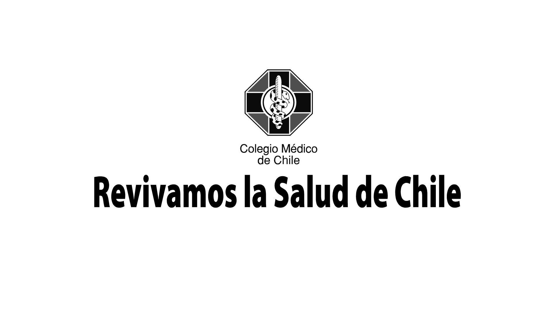 Revivamos La Salud De Chile Colegio Médico De Chile Ag 